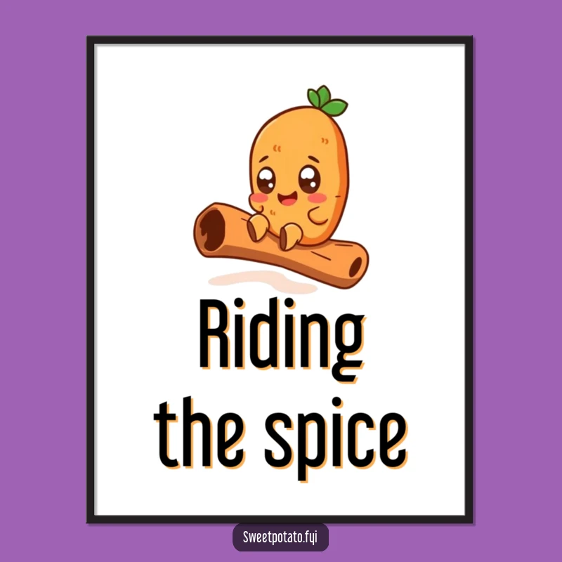 Funny Sweet Potato Cinnamon Stick Digital Art: Instant Thrills, The Perfect Funny Gift