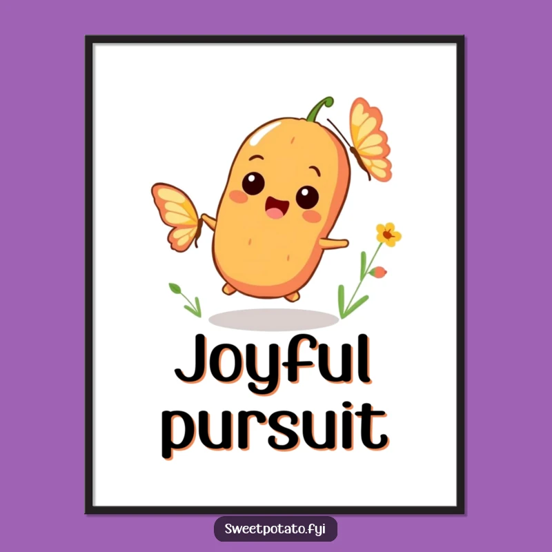 Funny Sweet Potato Chase Poster: Vibrant Butterfly Art, Perfect Funny Gift!