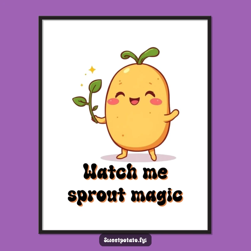 Free Printable Wall Art: Sweet Potato Magic Sprout - Funny Downloadable Art Gift