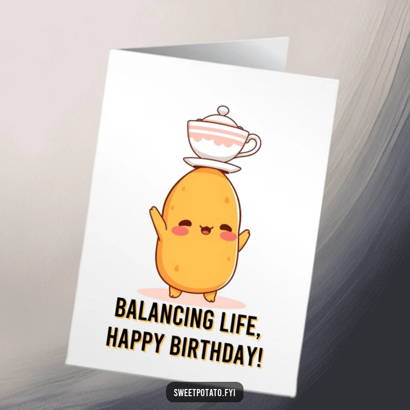 Funny Free Printable Birthday Card: Sweet potato concentrating hard while balancing a tiny teacup precariously on its head.