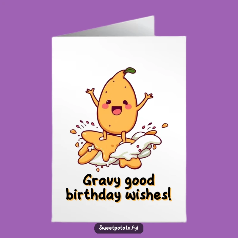 Free Printable Birthday Card: Gravy Surfing Sweet Potato - Funny Downloadable Gift