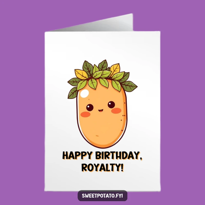 Free Printable Birthday Card: Regal Sweet Potato King, Funny Downloadable Gift