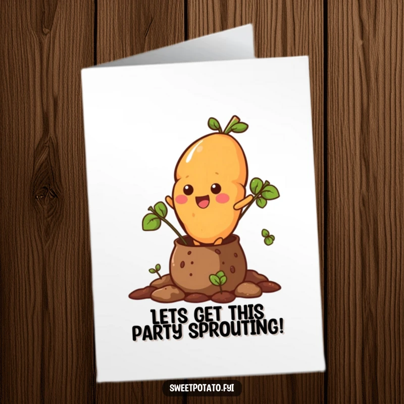 Funny Free Printable Happy Birthday card showing a sweet potato character energetically bursting out of a soil pot. A fun surprise.
