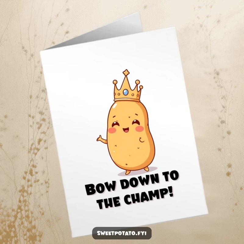 Funny Free Printable Congratulations Card: A sweet potato wearing a tiny crown, striking a proud, regal pose to celebrate a significant accomplishment.